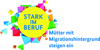 Stark im Beruf - Mütter mit Migrationshintergrund steigen ein